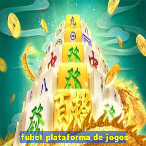 fubet plataforma de jogos